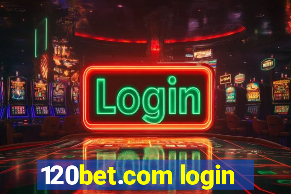 120bet.com login